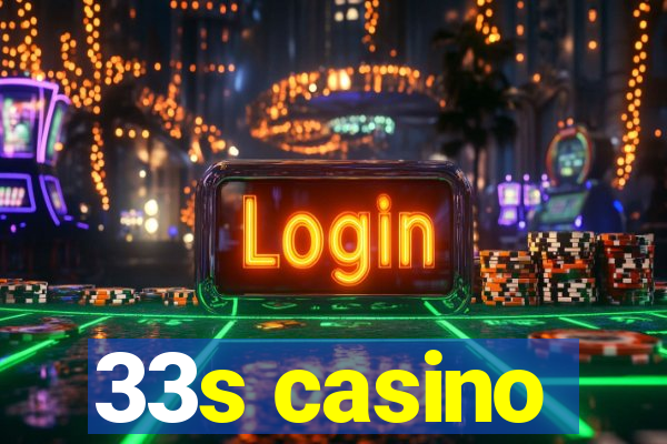 33s casino